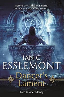 Dancer's Lament: Path To Ascendancy Book 1 (A Novel Of The Malazan Empire)-..