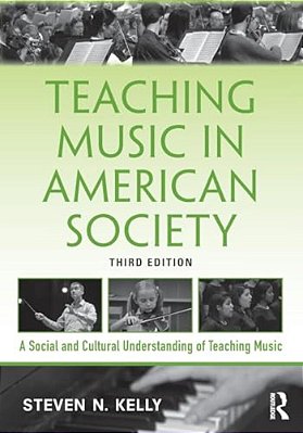 Teaching Music In American Society: A Social And Cultural Understanding Of Teaching Music-..