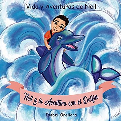 Neil Y La Aventura Con El Delfin: Una Historia De Amabilidad Y Empatia-..