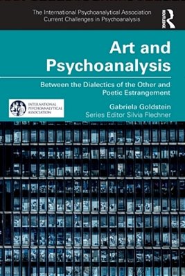 Art And Psychoanalysis: Between The Dialectics Of The Other And Poetic Estrangement-..