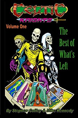 Celtic Knights Volume 1: The Best Of What's Left-..