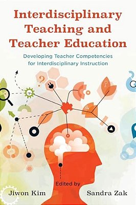 Interdisciplinary Teaching And Teacher Education: Developing Teacher Competencies For Interdisciplinary Instruction-..
