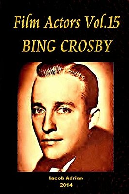 Film Actors Vol.15 Bing Crosby: Part 1-..