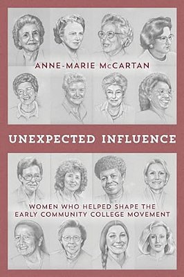 Unexpected Influence: Women Who Helped Shape The Early Community College Movement-..
