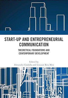 Start-Up And Entrepreneurial Communication: Theoretical Foundations And Contemporary Development-..