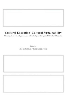 Cultural Education - Cultural Sustainability: Minority, Diaspora, Indigenous And Ethno-Religious Groups In Multicultural Societies-..