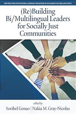 (Re)building Bi/Multilingual Leaders For Socially Just Communities-..