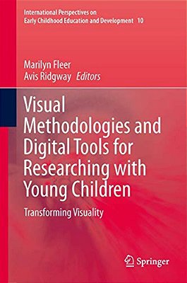 Visual Methodologies And Digital Tools For Researching With Young Children: Transforming Visuality-..
