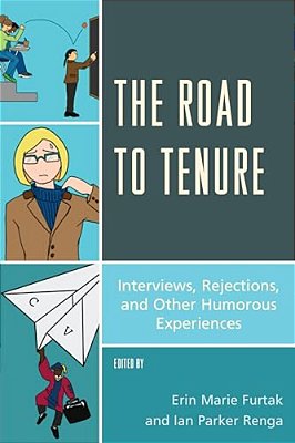 Road To Tenure: Interviews, Rejections, And Other Humorous Experiences-..