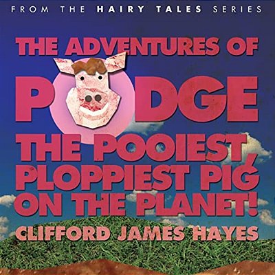 Podge - The Pooiest, Ploppiest Pig On The Planet!-..