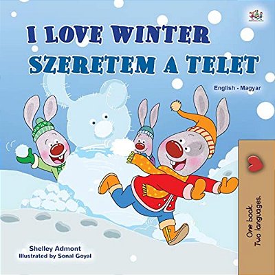 I Love Winter (English Hungarian Bilingual Children's Book)-..