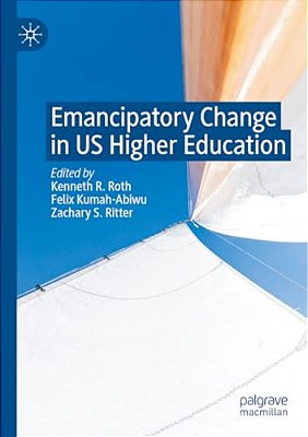 Emancipatory Change In US Higher Education-..