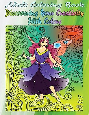 Adult Coloring Book Discovering Your Creativity With Colors: Mandala Coloring Book-..