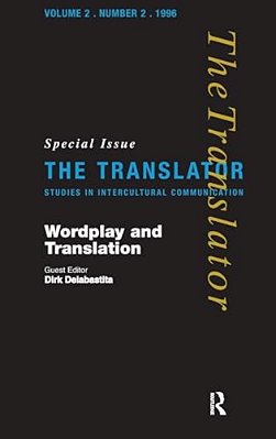 Wordplay And Translation: Special Issue Of 'The Translator' 2/2 1996-..