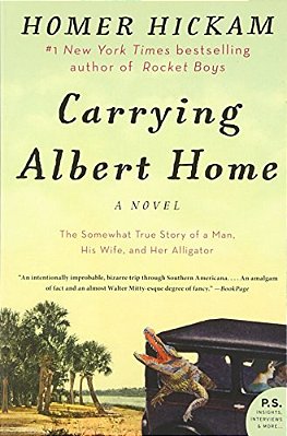 Carrying Albert Home: The Somewhat True Story Of A Man, His Wife, And Her Alligator-..