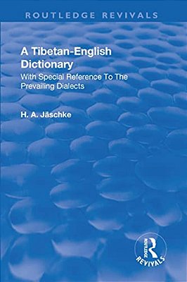 Revival: A Tibetan-English Dictionary (1934): With Special Reference To The Prevailing Dialects. To Which Is Added An English-Tibetan Vocabulary. -..