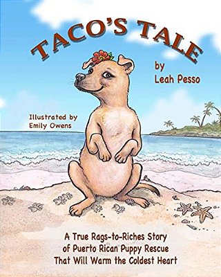 Taco's Tale: A True Rags-To-riches Story Of Puppy Rescue-..
