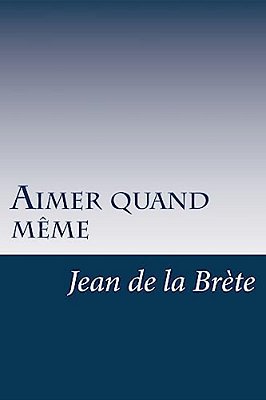 Aimer Quand Même-..
