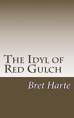 The Idyl Of Red Gulch-..