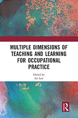 Multiple Dimensions Of Teaching And Learning For Occupational Practice-..