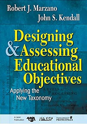 Designing And Assessing Educational Objectives: Applying The New Taxonomy-..