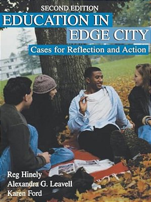 Education In Edge City: Cases For Reflection And Action-..