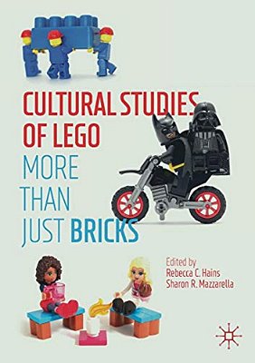 Cultural Studies Of Lego: More Than Just Bricks-..