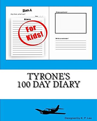 Tyrone's 100 Day Diary-..