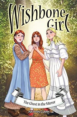 Wishbone Girl: The Ghost In The Mirror-..