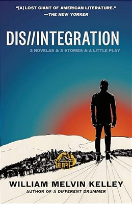 Dis//integration: 2 Novelas & 3 Stories & A Little Play-..