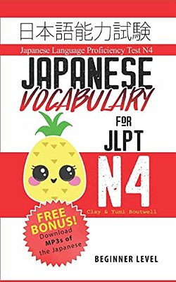 Japanese Vocabulary For Jlpt N4: Master The Japanese Language Proficiency Test N4-..
