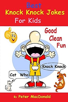 Best Knock Knock Jokes For Kids, Good Clean Fun: Best Joke Book For Kids 2-..