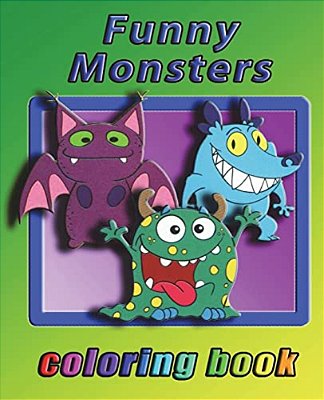 Funny Monsters: Coloring Book For All Ages-..