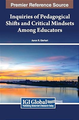 Inquiries Of Pedagogical Shifts And Critical Mindsets Among Educators-..