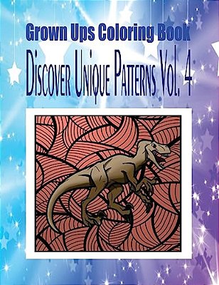 Grown Ups Coloring Book Discover Unique Patterns Vol. 4 Mandalas-..