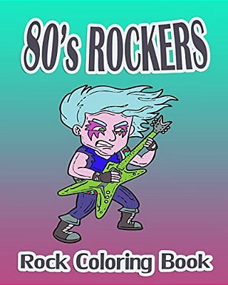 80'S Rockers (Rock Coloring Book)-..