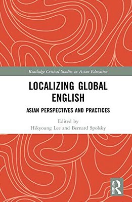 Localizing Global English: Asian Perspectives And Practices-..