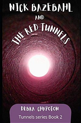 Nick Bazebahl And The Red Tunnels: Tunnels Series-..