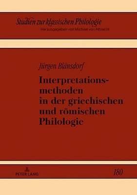 Interpretationsmethoden In Der Griechischen Und Roemischen Philologie-..