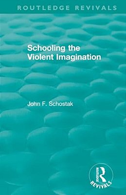 Schooling The Violent Imagination-..