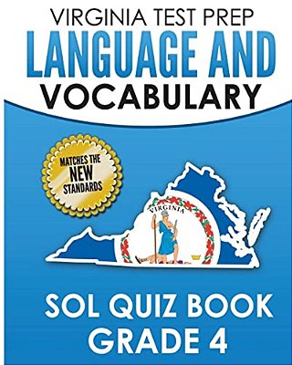 Virginia Test Prep Language & Vocabulary Sol Quiz Book Grade 4: Covers The Skills In The Sol Writing Standards-..