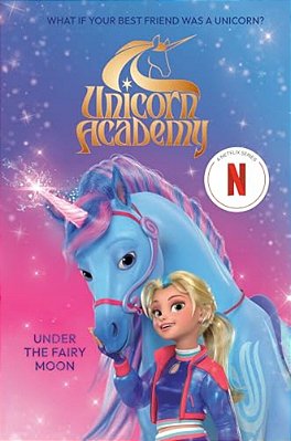 Unicorn Academy: Under The Fairy Moon-..