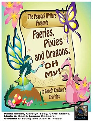 Faeries, Pixies And Dragons, Oh My!: To Benefit Children's Charities-..