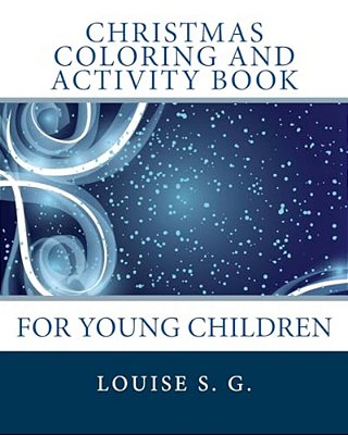 Christmas Coloring And Activity Book: For Young Children-..