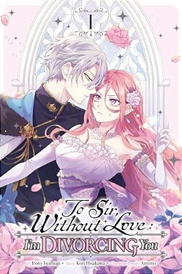 To Sir, Without Love: I'm Divorcing You, Vol. 1 (Manga)-..