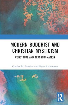Modern Buddhist And Christian Mysticism: Construal And Transformation-..