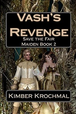 Vash's Revenge: Save The Fair Maiden Book 2-..