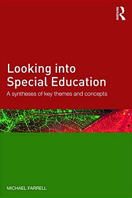 Looking Into Special Education: A Synthesis Of Key Themes And Concepts-..