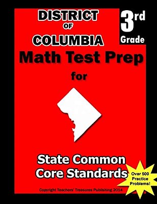 District Of Columbia 3RD Grade Math Test Prep: Common Core Learning Standards-..