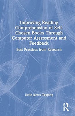 Improving Reading Comprehension Of Self-Chosen Books Through Computer Assessment And Feedback: Best Practices From Research-..